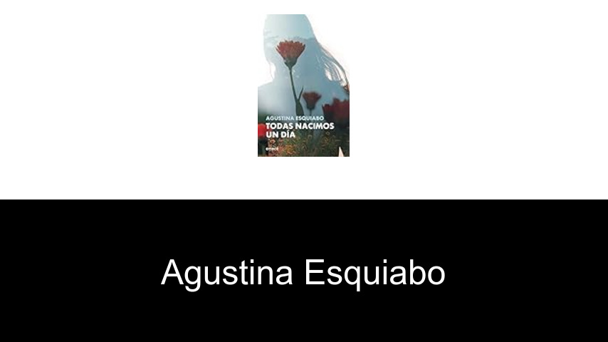 libros de Agustina Esquiabo