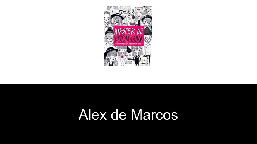 libros de Alex de Marcos