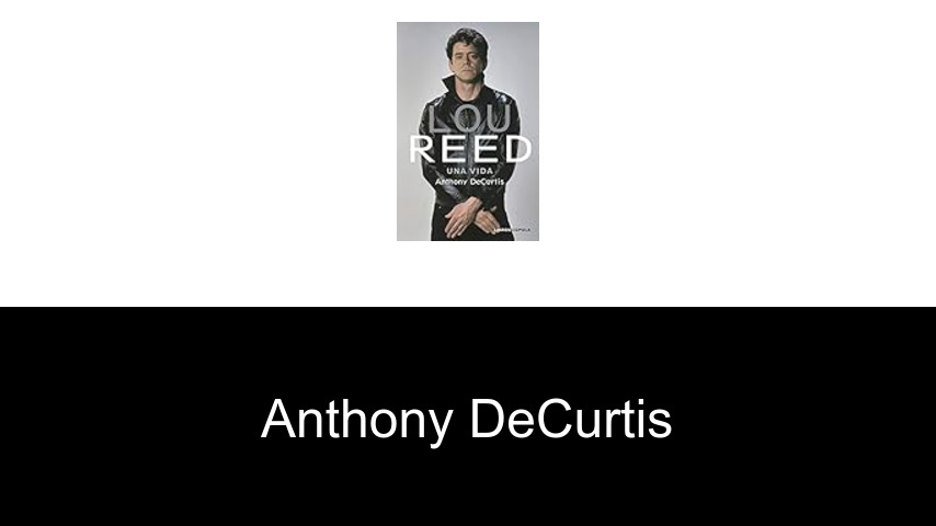 libros de Anthony DeCurtis
