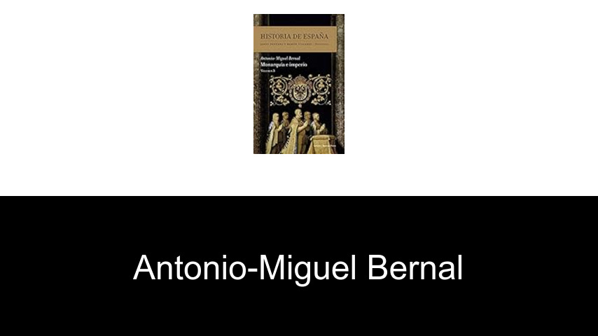 libros de Antonio-Miguel Bernal