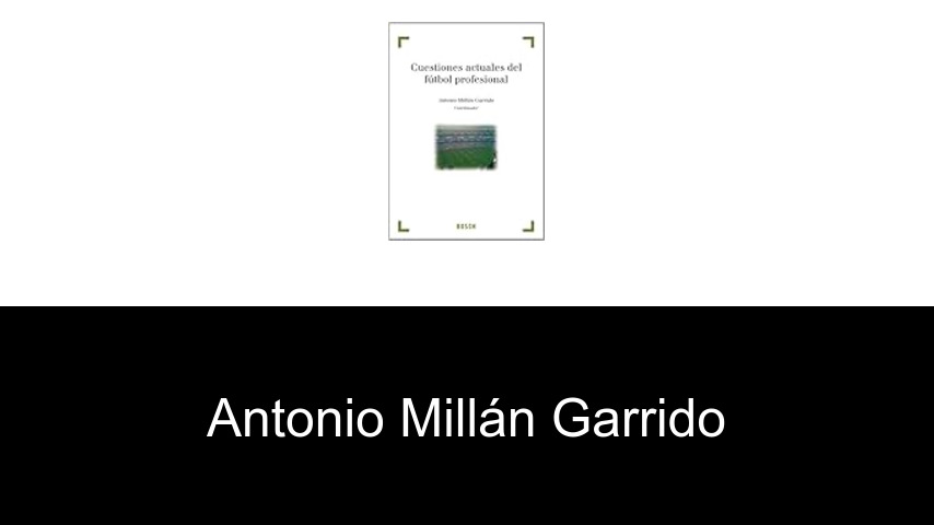 libros de Antonio Millán Garrido