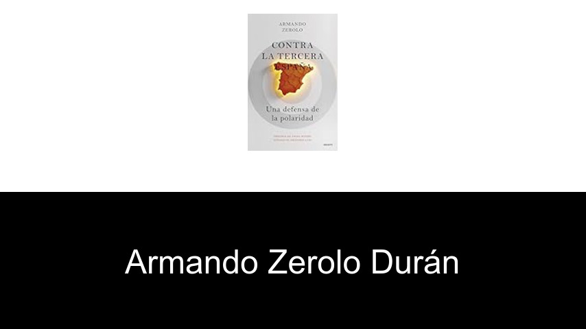 libros de Armando Zerolo Durán