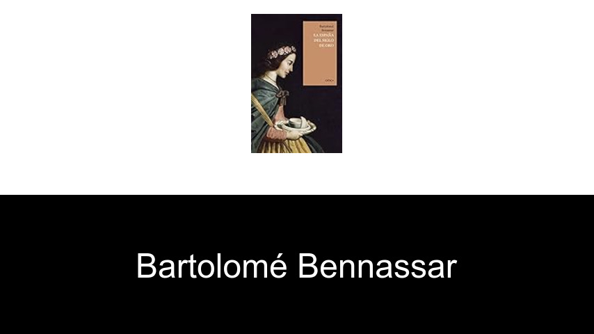 libros de Bartolomé Bennassar
