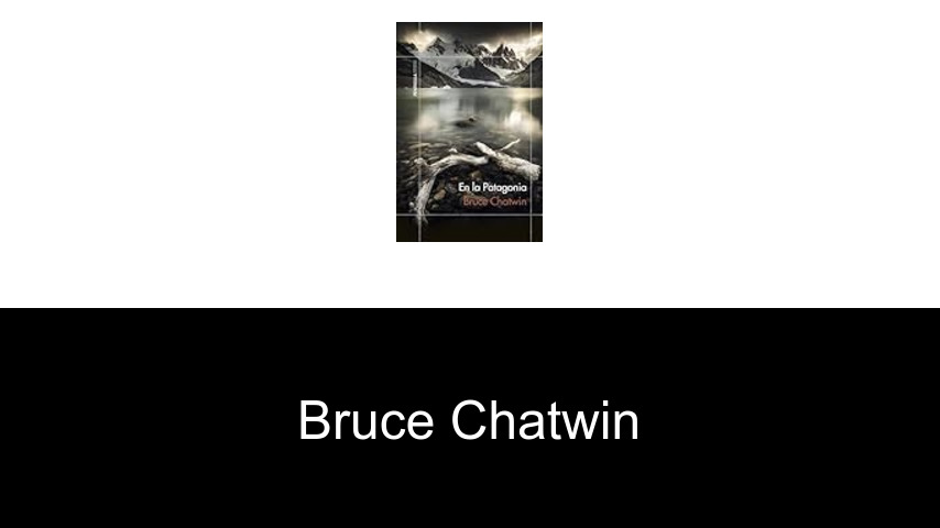 libros de Bruce Chatwin