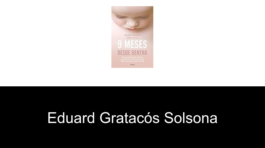 libros de Eduard Gratacós Solsona