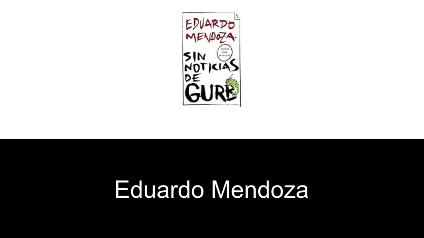 libros de Eduardo Mendoza