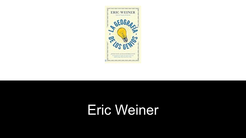 libros de Eric Weiner
