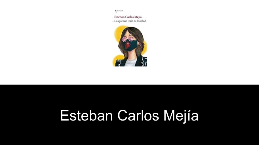 libros de Esteban Carlos Mejía