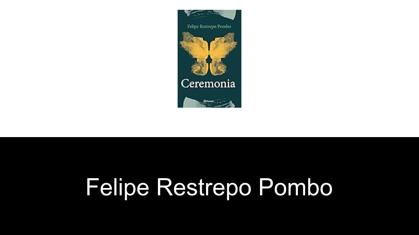 libros de Felipe Restrepo Pombo