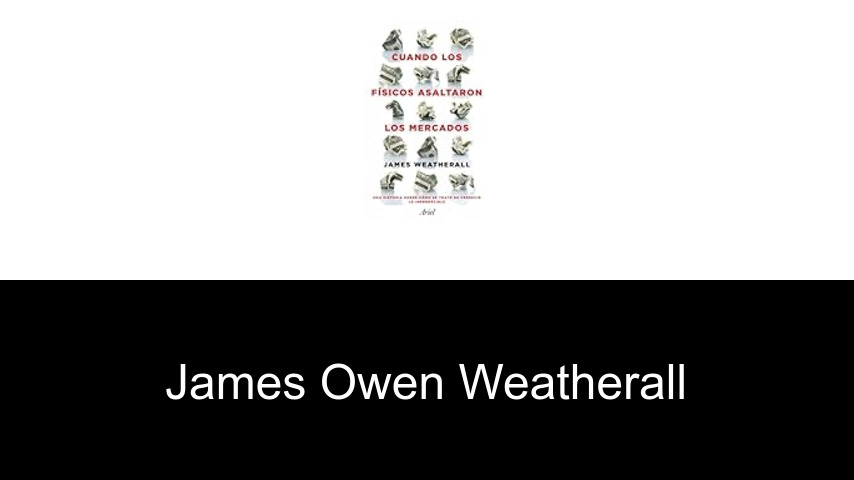 libros de James Owen Weatherall