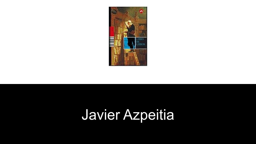 libros de Javier Azpeitia