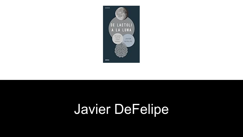 libros de Javier DeFelipe