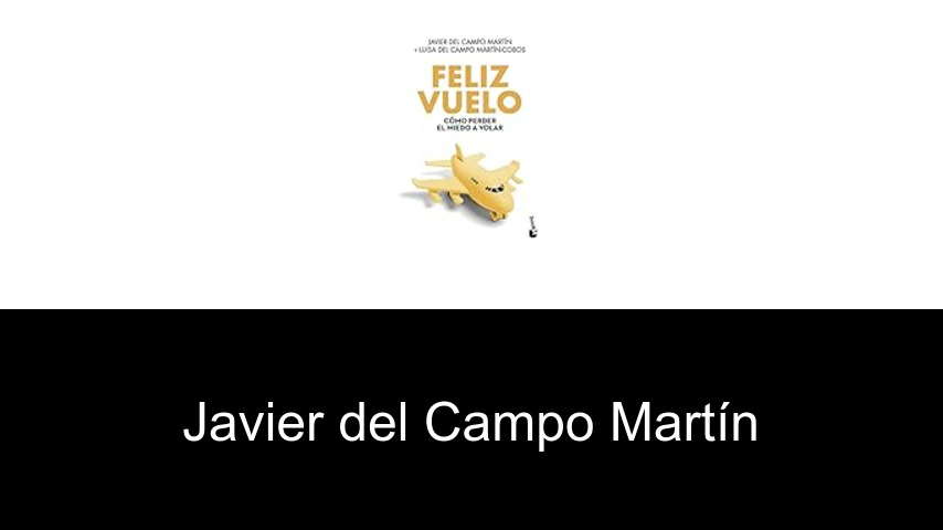 libros de Javier del Campo Martín