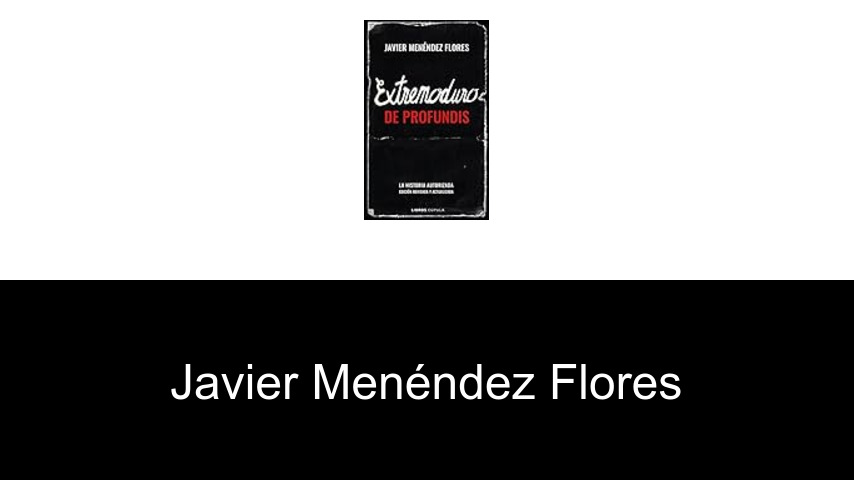 libros de Javier Menéndez Flores