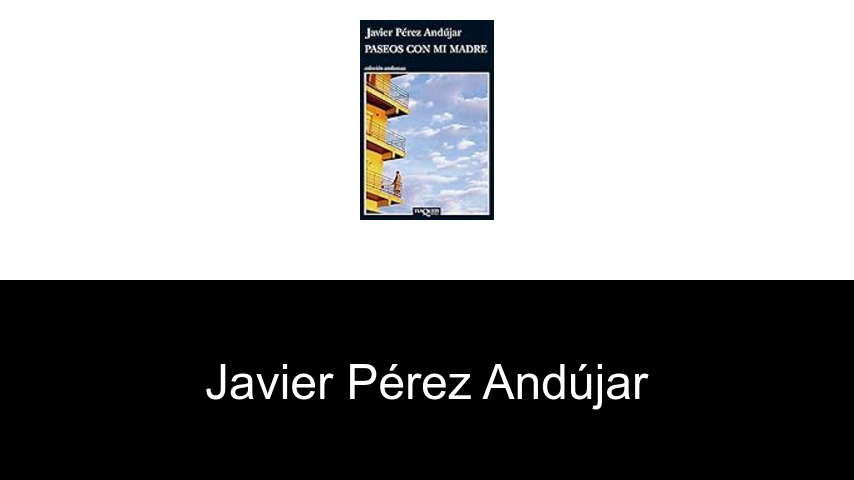 libros de Javier Pérez Andújar