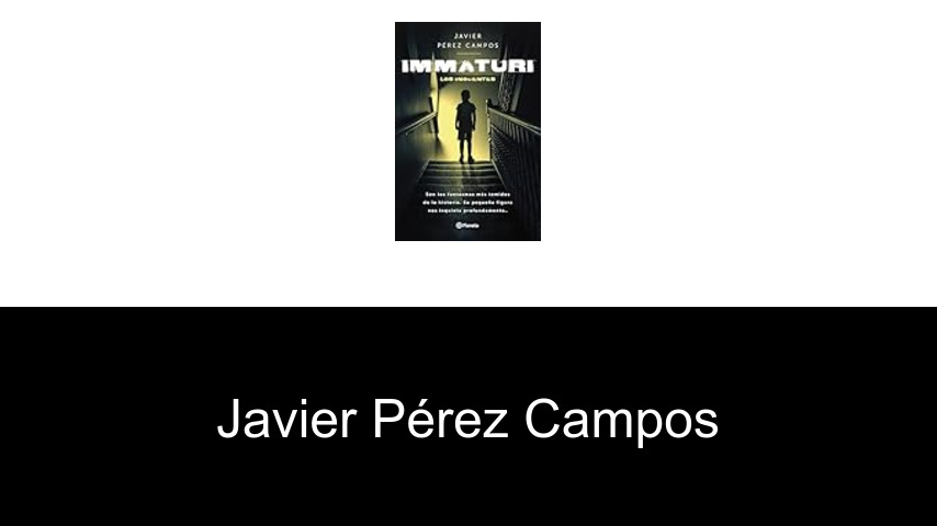libros de Javier Pérez Campos