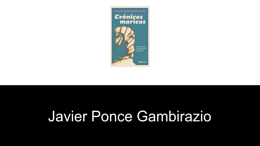 libros de Javier Ponce Gambirazio