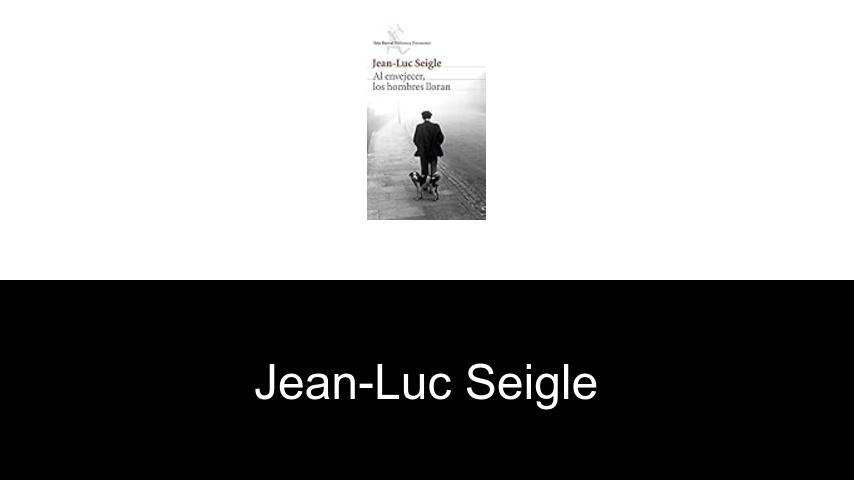libros de Jean-Luc Seigle