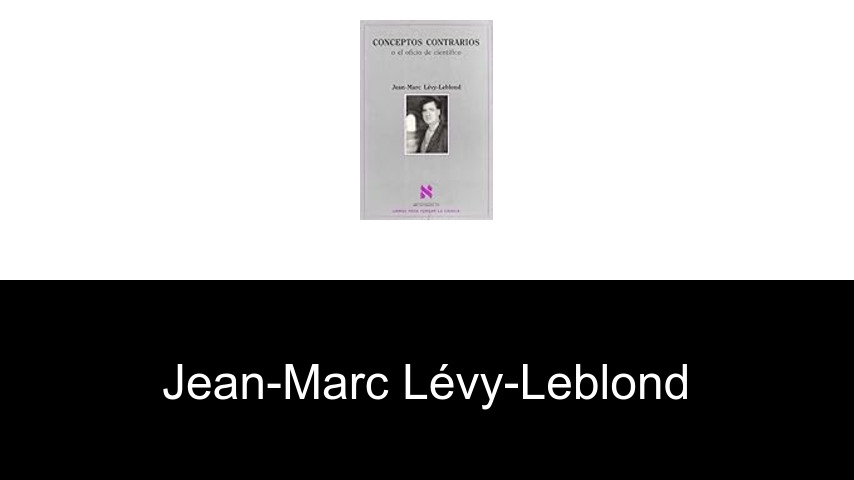 libros de Jean-Marc Lévy-Leblond