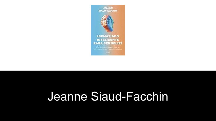 libros de Jeanne Siaud-Facchin