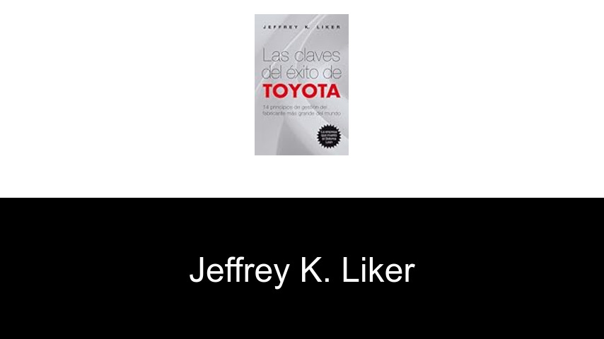 libros de Jeffrey K. Liker