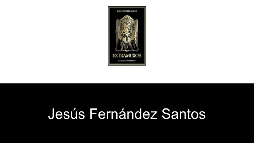 libros de Jesús Fernández Santos