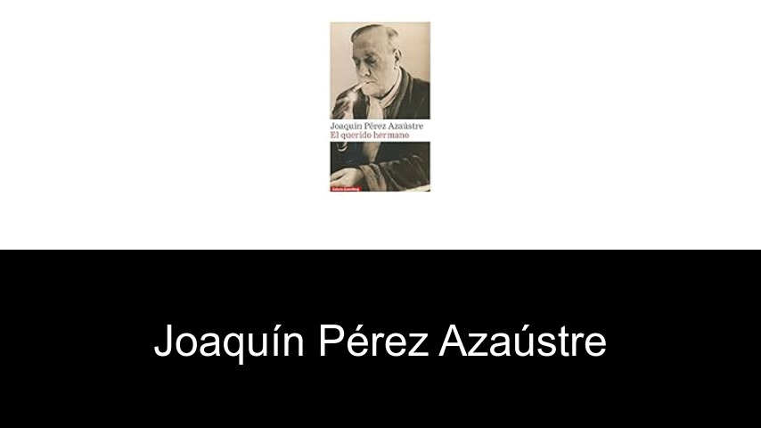 libros de Joaquín Pérez Azaústre