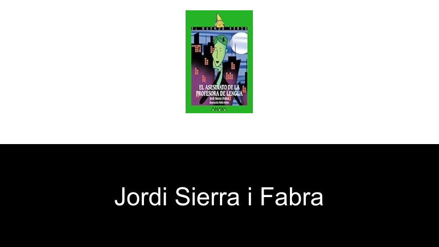 libros de Jordi Sierra i Fabra