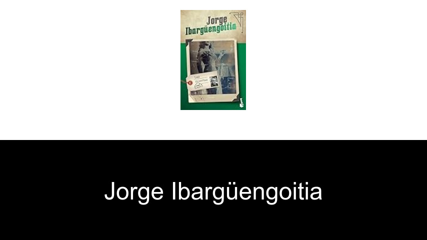 libros de Jorge Ibargüengoitia