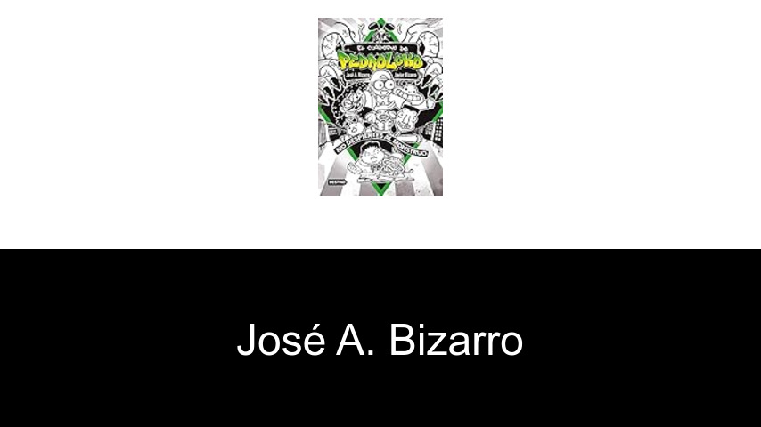 libros de José A. Bizarro