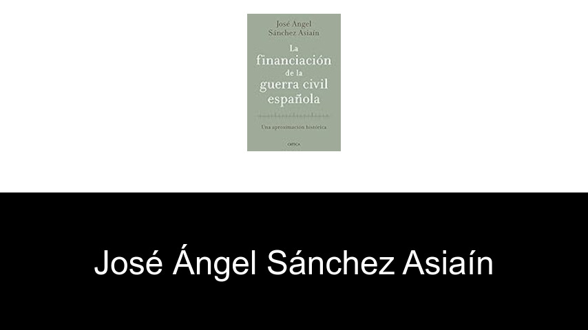libros de José Ángel Sánchez Asiaín
