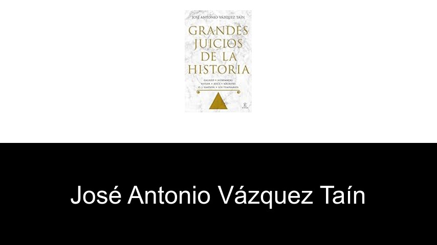 libros de José Antonio Vázquez Taín
