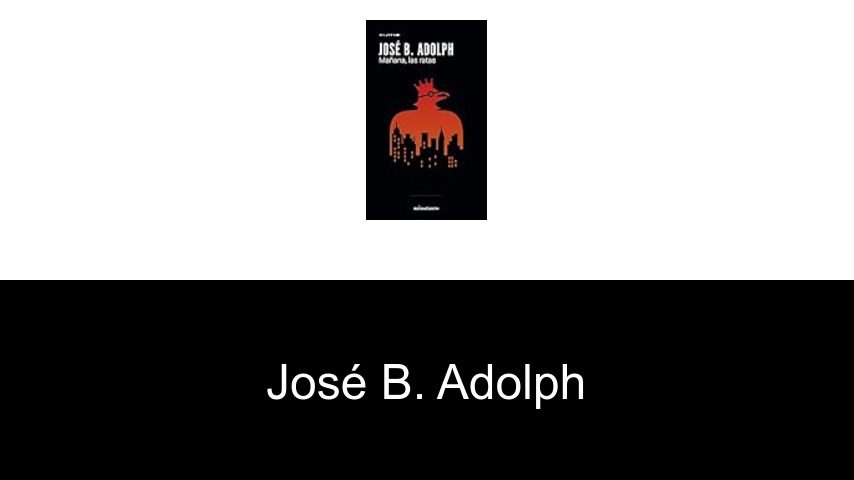 libros de José B. Adolph