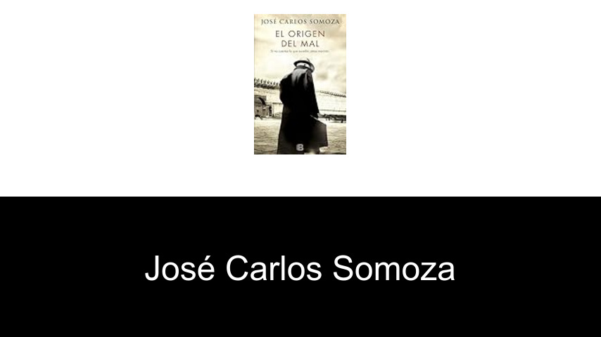 libros de José Carlos Somoza