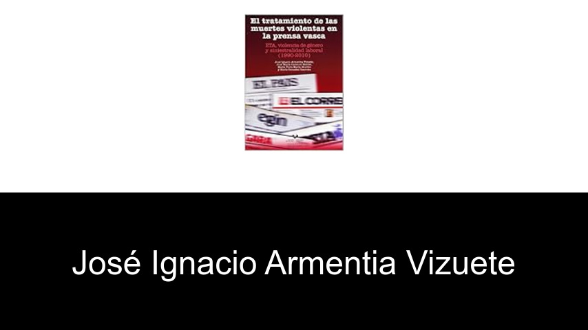 libros de José Ignacio Armentia Vizuete