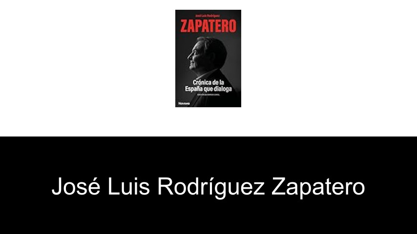 libros de José Luis Rodríguez Zapatero