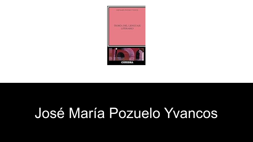 libros de José María Pozuelo Yvancos