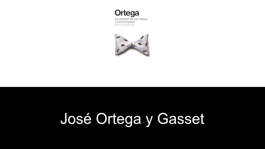 libros de José Ortega y Gasset