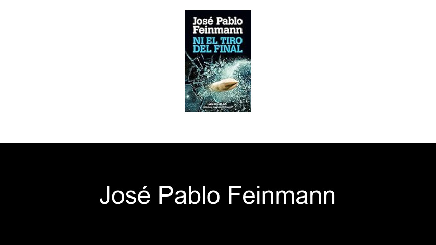 libros de José Pablo Feinmann