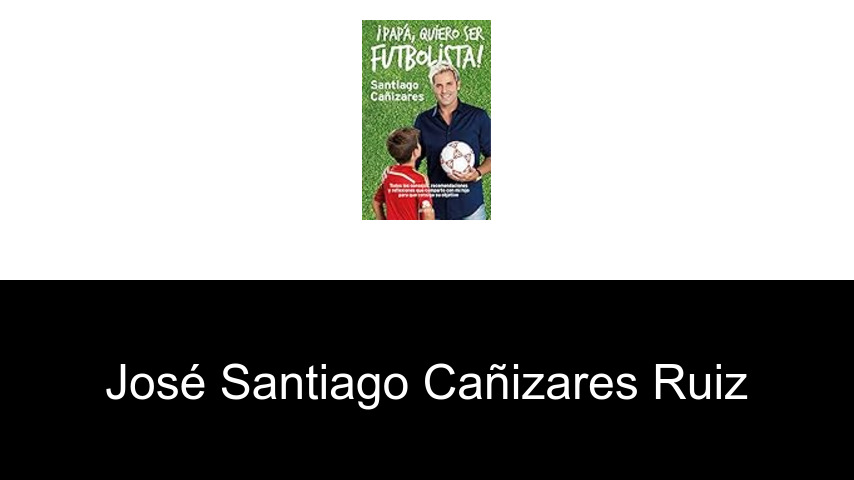 libros de José Santiago Cañizares Ruiz
