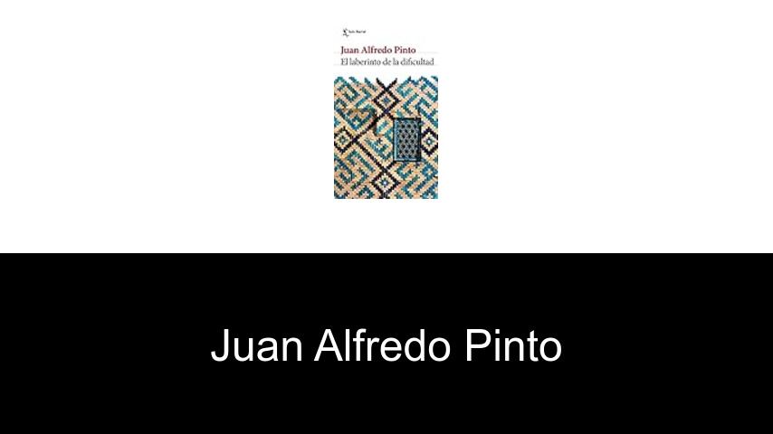 libros de Juan Alfredo Pinto