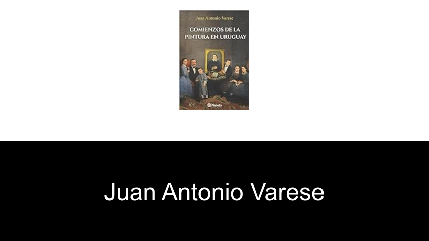 libros de Juan Antonio Varese