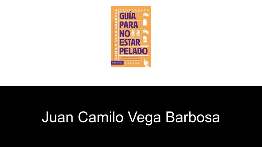 libros de Juan Camilo Vega Barbosa