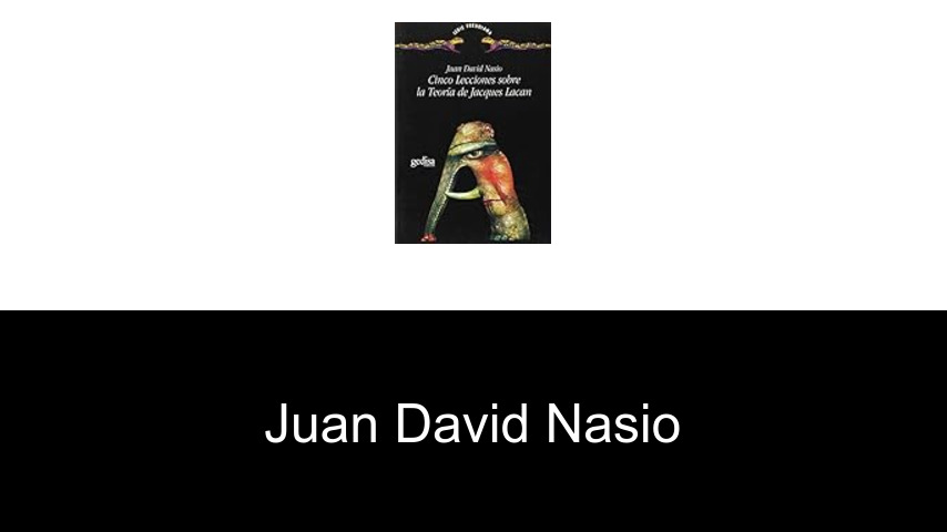 libros de Juan David Nasio