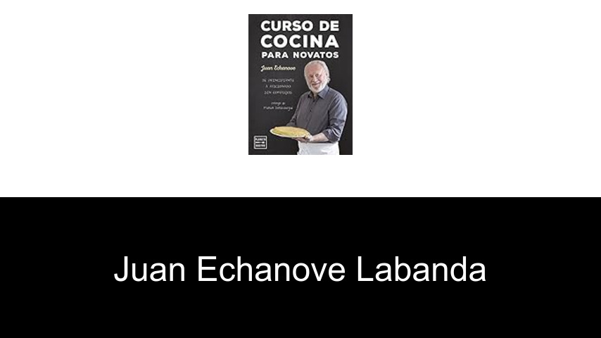 libros de Juan Echanove Labanda