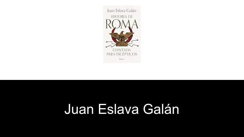 libros de Juan Eslava Galán
