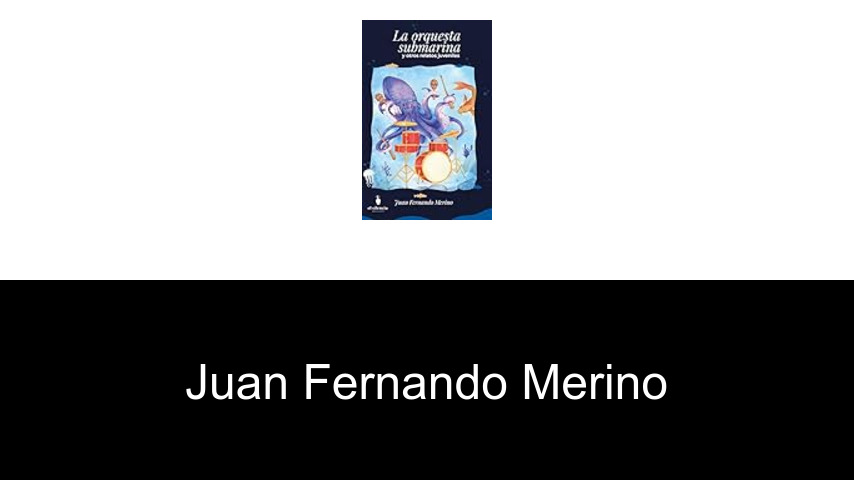 libros de Juan Fernando Merino