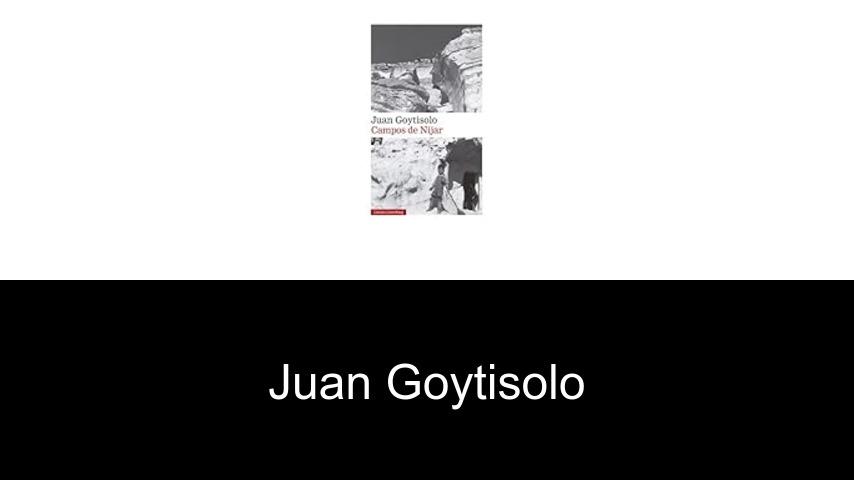 libros de Juan Goytisolo