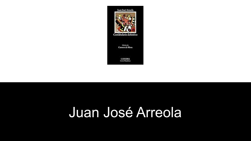 libros de Juan José Arreola