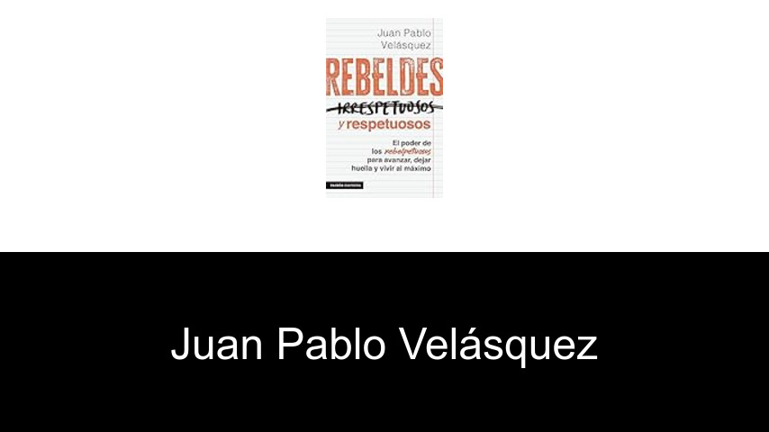 libros de Juan Pablo Velásquez